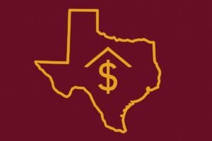 Gold outline of the state of Texas inside a maroon field with a dollar sign with a little roof over it in the middle.